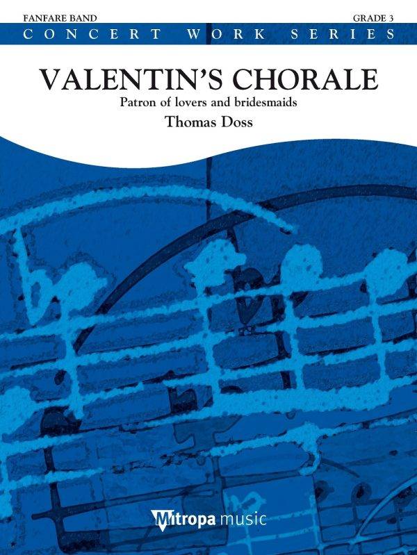 Valentin's Chorale Patron of lovers and bridesmaids