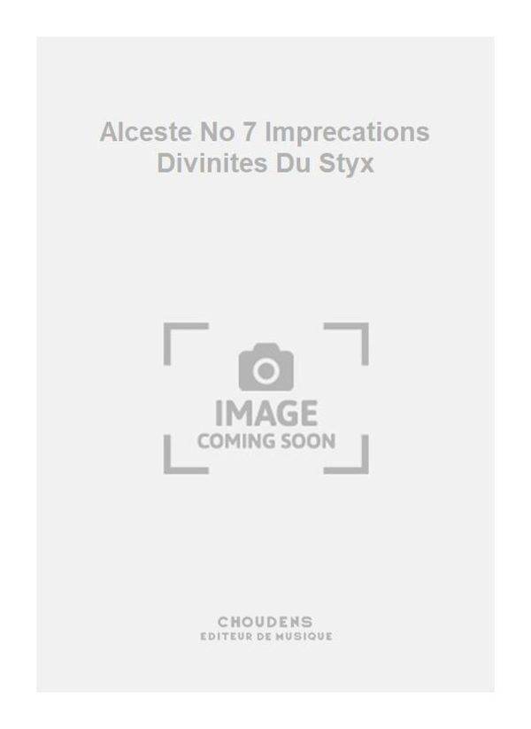 Alceste No 7 Imprecations Divinites Du Styx