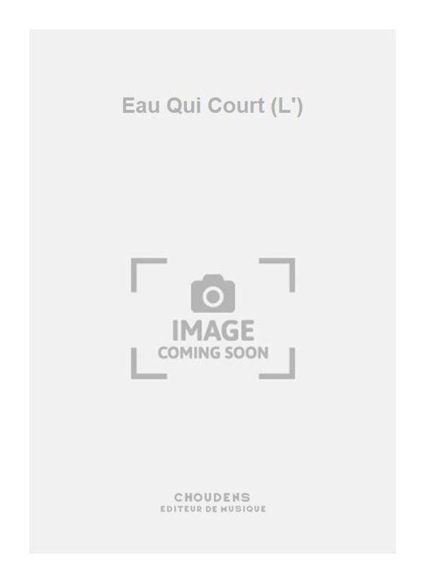 Eau Qui Court (L')