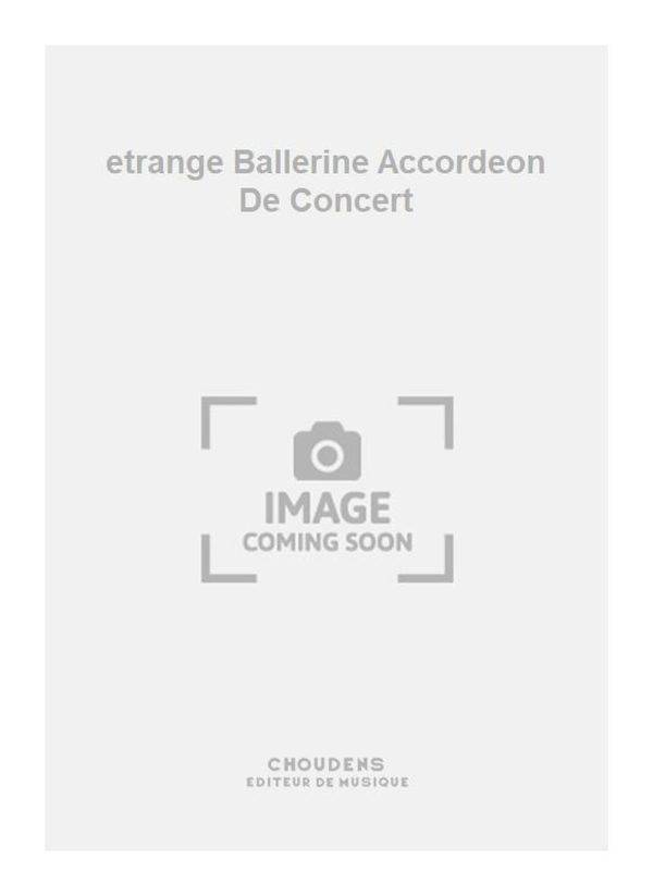 etrange Ballerine Accordeon De Concert