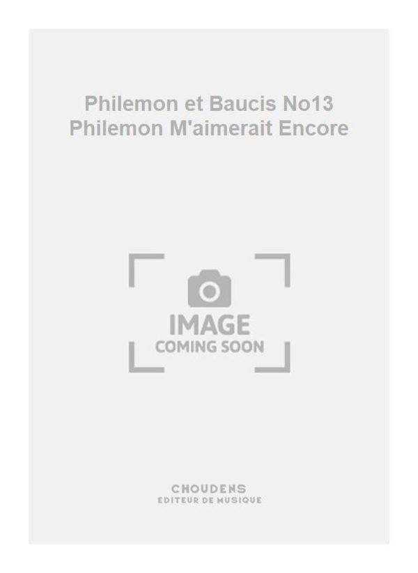 Philemon et Baucis No13 Philemon M'aimerait Encore