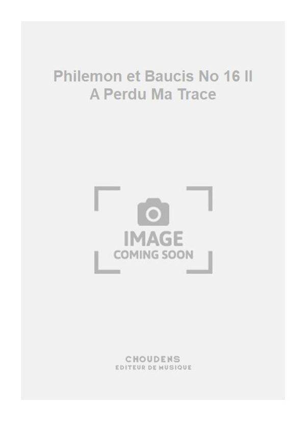 Philemon et Baucis No 16 Il A Perdu Ma Trace