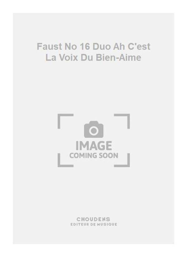 Faust No 16 Duo Ah C'est La Voix Du Bien-Aime