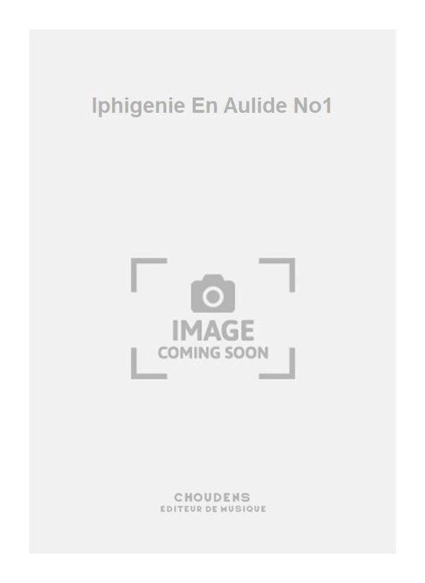 Iphigenie En Aulide No1