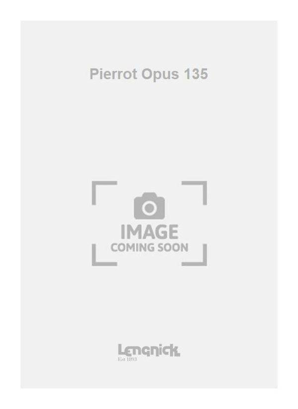 Pierrot Opus 135 