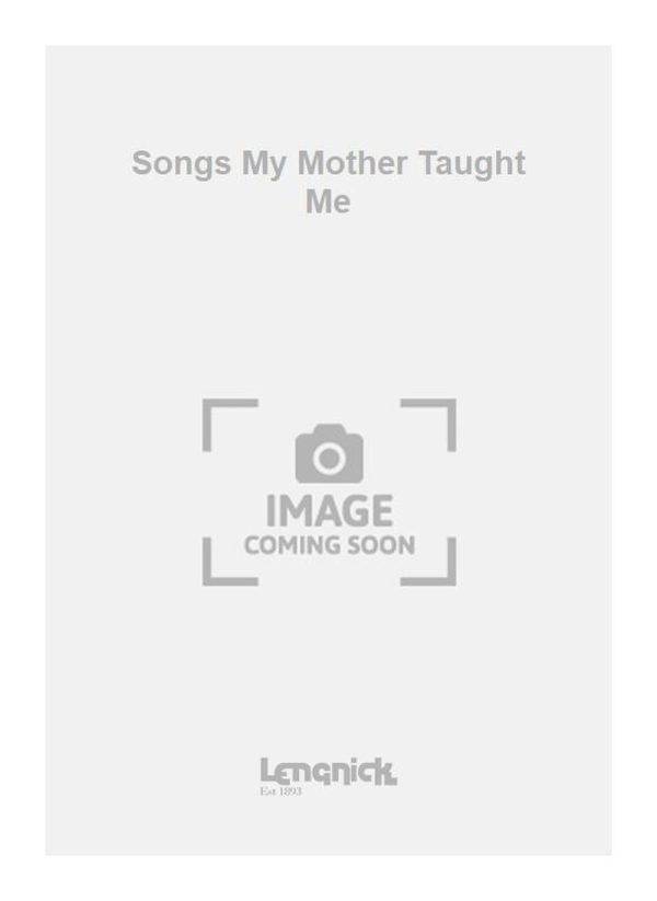 Songs My Mother Taught Me 