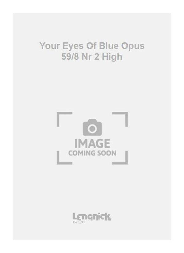 Your Eyes Of Blue Opus 59/8 Nr 2 High