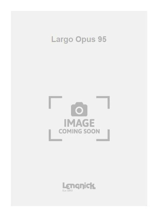 Largo Opus 95 from 