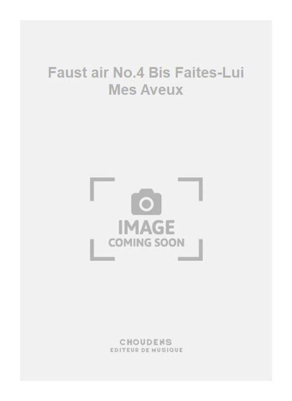 Faust air No.4 Bis Faites-Lui Mes Aveux