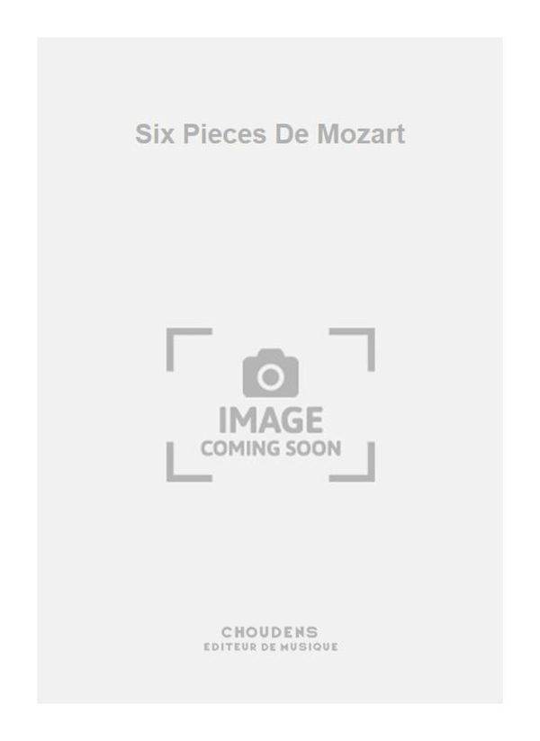 Six Pieces De Mozart