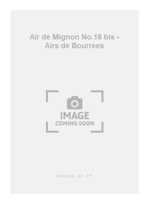 Air de Mignon No.16 bis - Airs de Bourrees