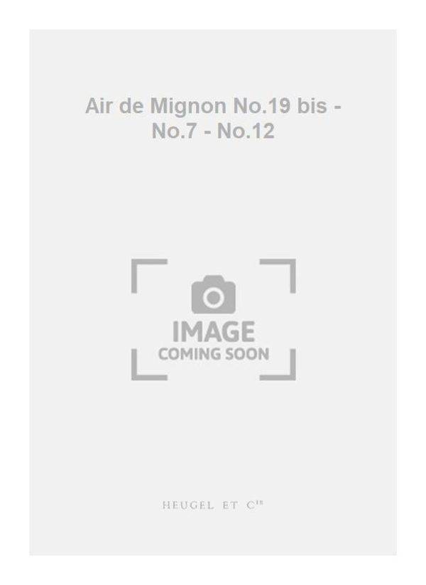 Air de Mignon No.19 bis - No.7 - No.12