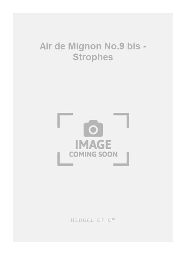 Air de Mignon No.9 bis - Strophes