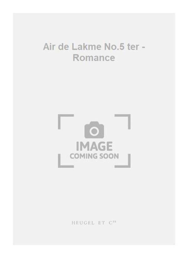 Air de Lakme No.5 ter - Romance