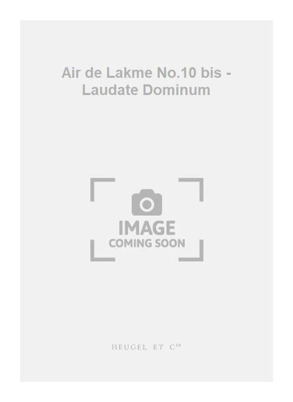 Air de Lakme No.10 bis - Laudate Dominum