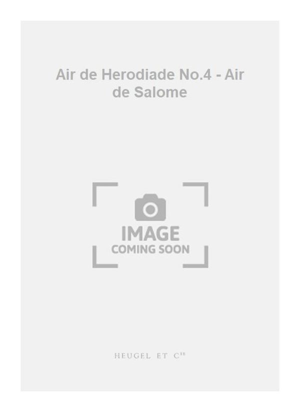 Air de Herodiade No.4 - Air de Salome