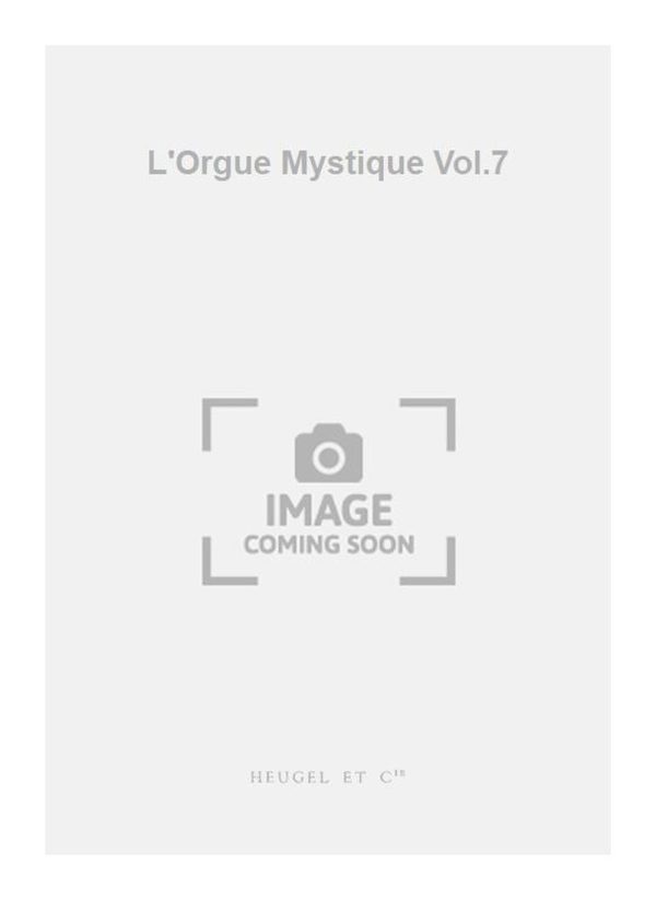 L'Orgue Mystique Vol.7 Cycle De Noel-Epiphania Domini-Orgue