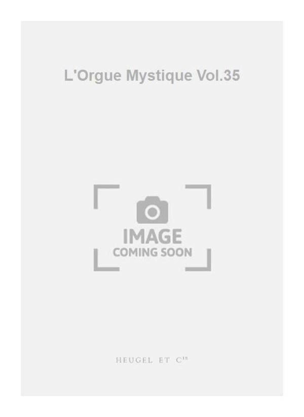 L'Orgue Mystique Vol.35 Cycle Apres Pentecote-In Assumptione B.M.V.-Orgue