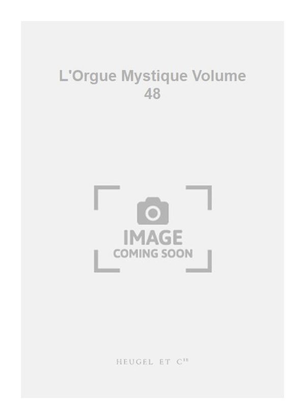 L'Orgue Mystique Volume 48 Cycle Apres Pentecote-Festum Omn.Sanctorum-Orgue