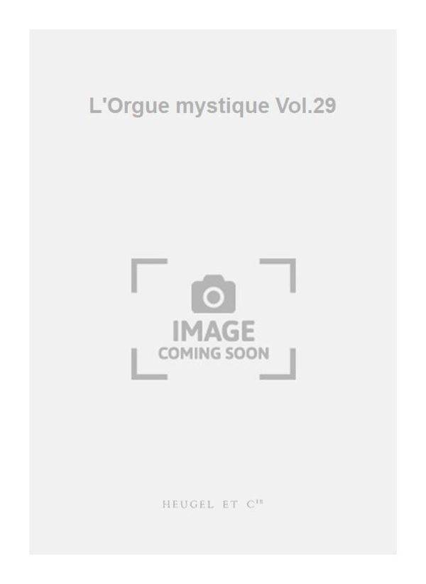 L'Orgue mystique Vol.29 Cycle Apres Pentecote-Dom.4 Post Pentecosten-Orgue