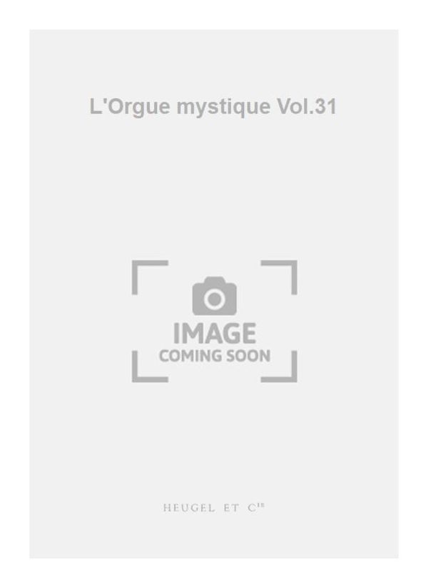 L'Orgue mystique Vol.31 Cycle Apres Pentecote-Dom.6 Post Pentecosten-Orgue