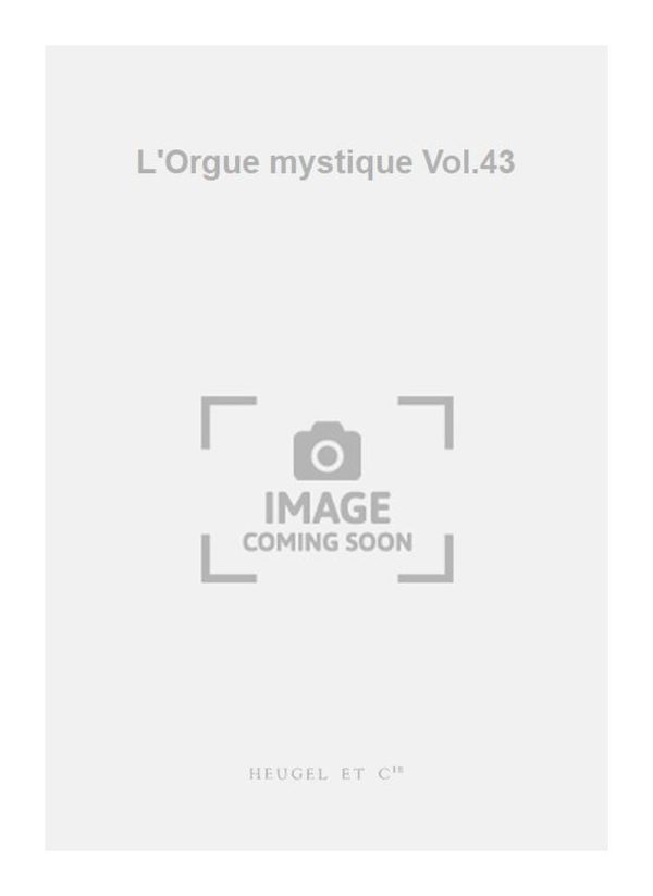 L'Orgue mystique Vol.43 Cycle Apres Pentecote-Dom.16 Post Pentecoste-Orgue