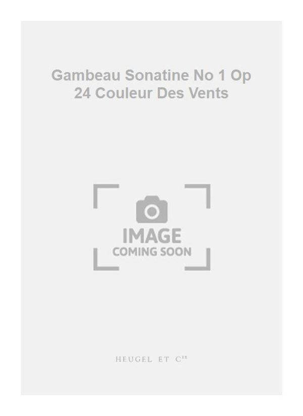 Gambeau Sonatine No 1 Op 24 Couleur Des Vents