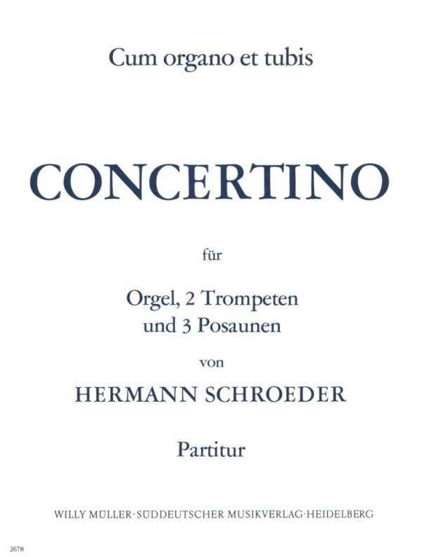 Cum organo et tubis Concertino fur Orgel, 2 Trompeten und 3 Posaunen