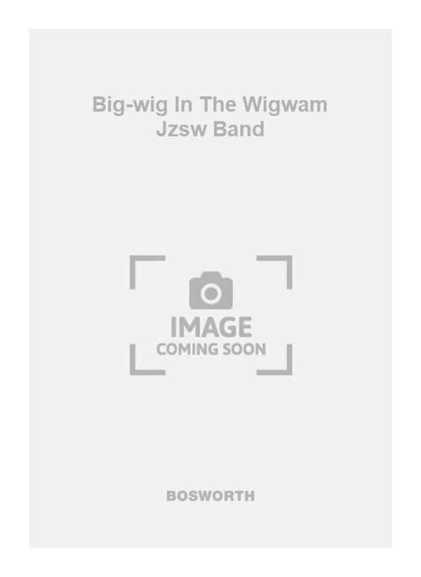 Big-wig In The Wigwam Jzsw Band