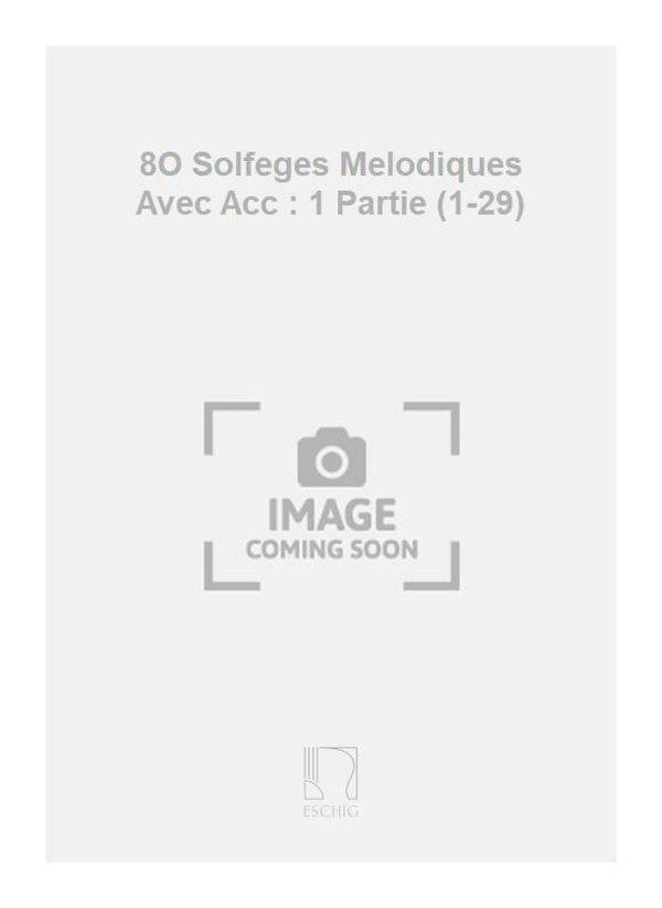 8O Solfeges Melodiques Avec Acc : 1 Partie (1-29)