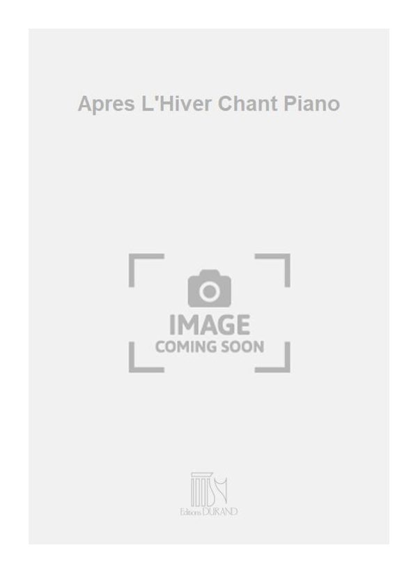 Apres L'Hiver Chant Piano