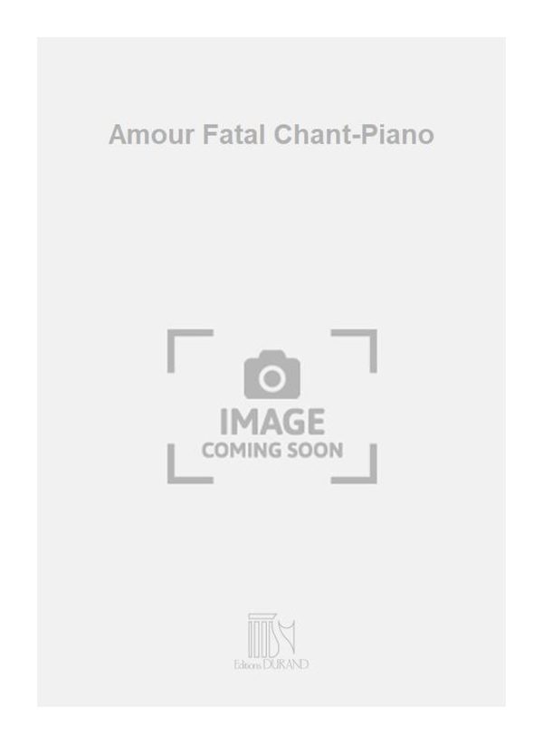 Amour Fatal Chant-Piano