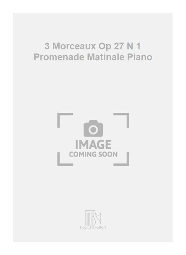 3 Morceaux Op 27 N 1 Promenade Matinale Piano