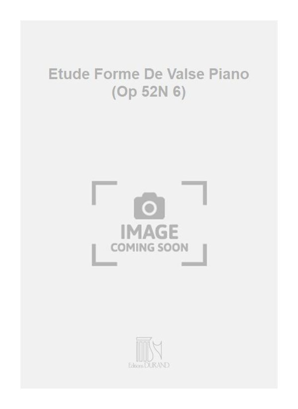 Etude Forme De Valse Piano (Op 52N 6)