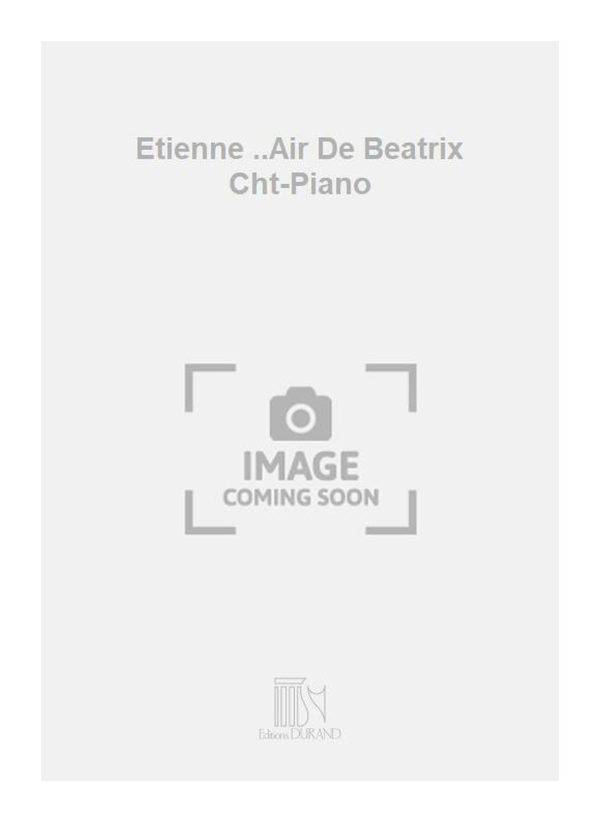 Etienne ..Air De Beatrix Cht-Piano