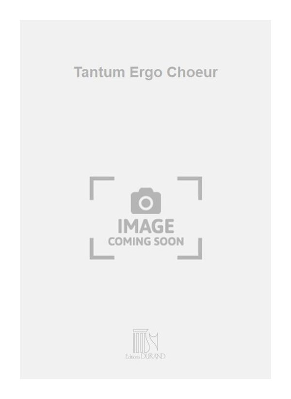 Tantum Ergo Choeur