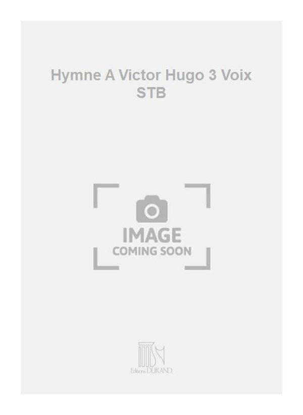 Hymne A Victor Hugo 3 Voix STB