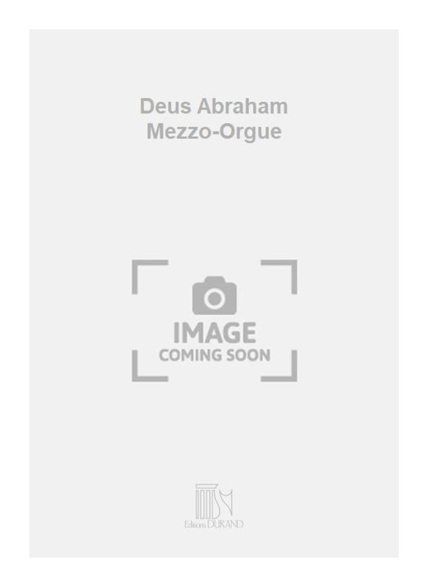 Deus Abraham Mezzo-Orgue