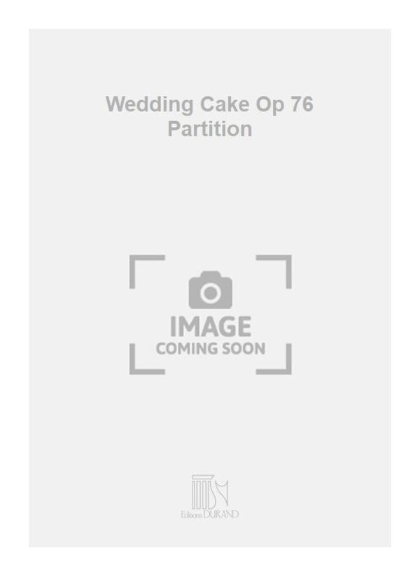 Wedding Cake Op 76 Partition