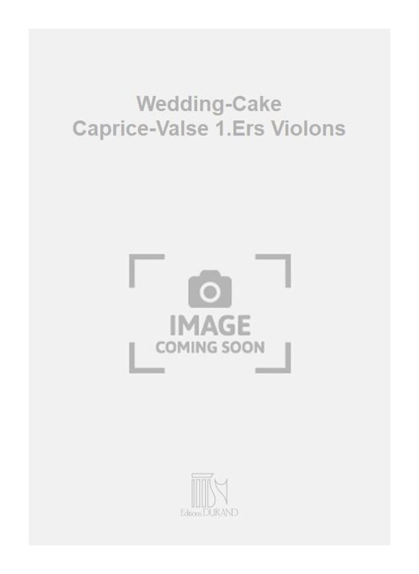 Wedding-Cake Caprice-Valse 1.Ers Violons