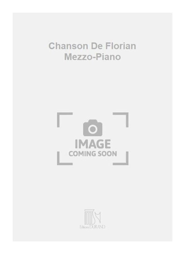 Chanson De Florian Mezzo-Piano