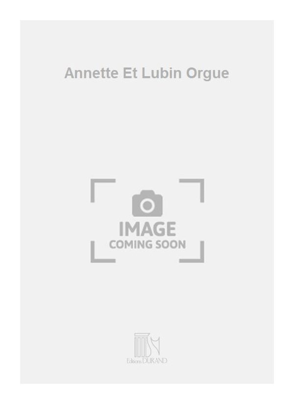 Annette Et Lubin Orgue