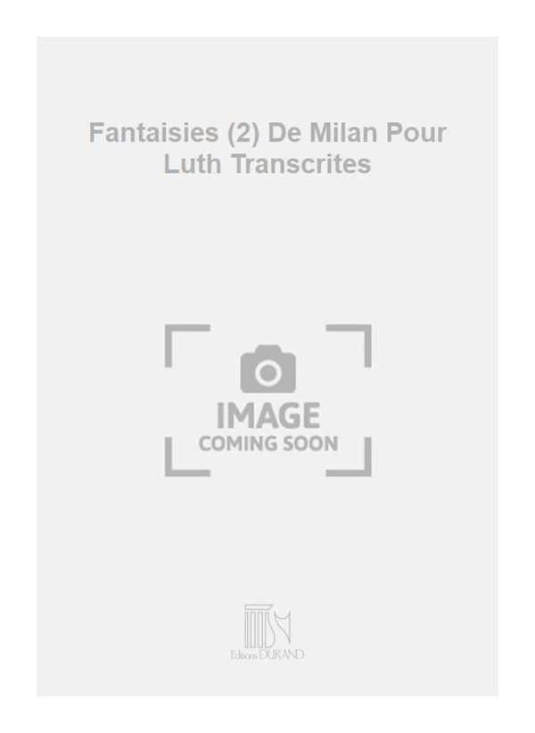 Fantaisies (2) De Milan Pour Luth Transcrites