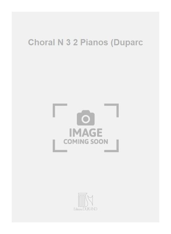 Choral N 3 2 Pianos (Duparc