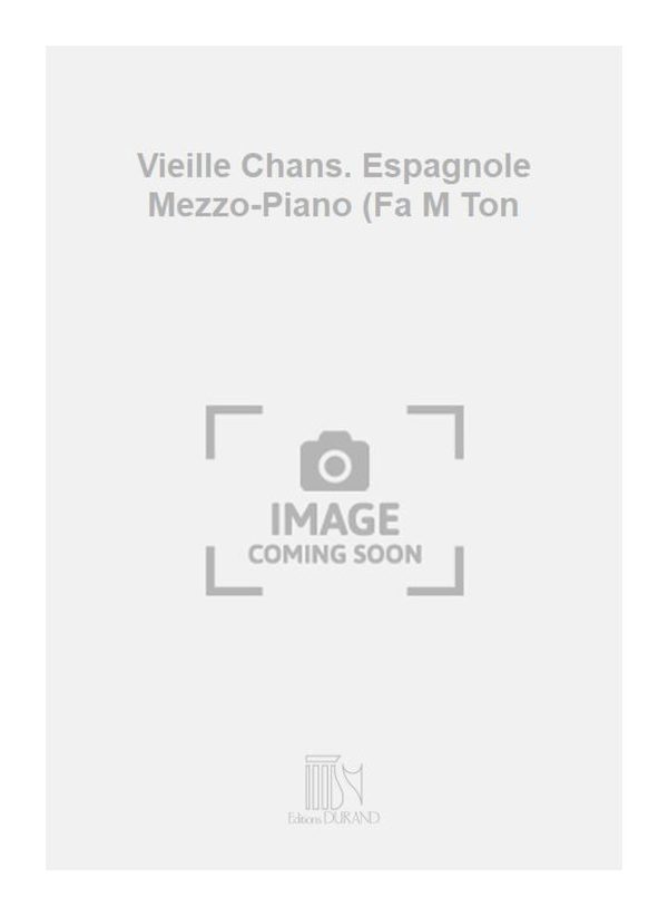 Vieille Chans. Espagnole Mezzo-Piano (Fa M Ton