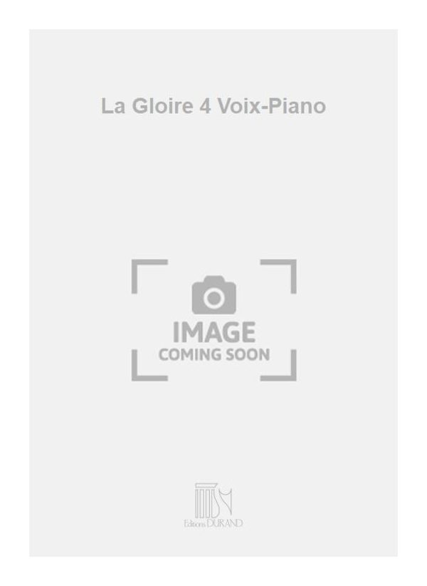 La Gloire 4 Voix-Piano