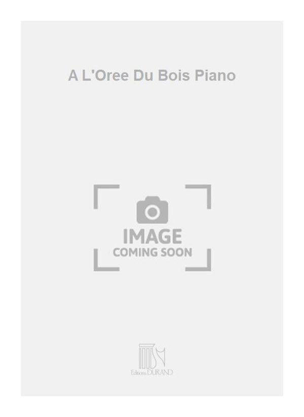 A L'Oree Du Bois Piano