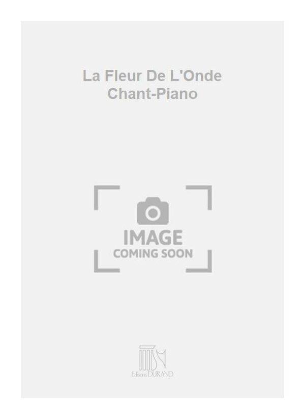 La Fleur De L'Onde Chant-Piano