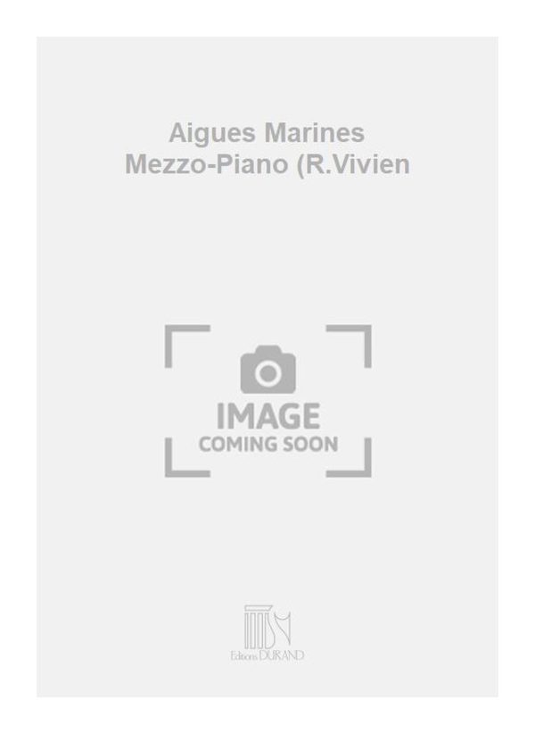 Aigues Marines Mezzo-Piano (R.Vivien