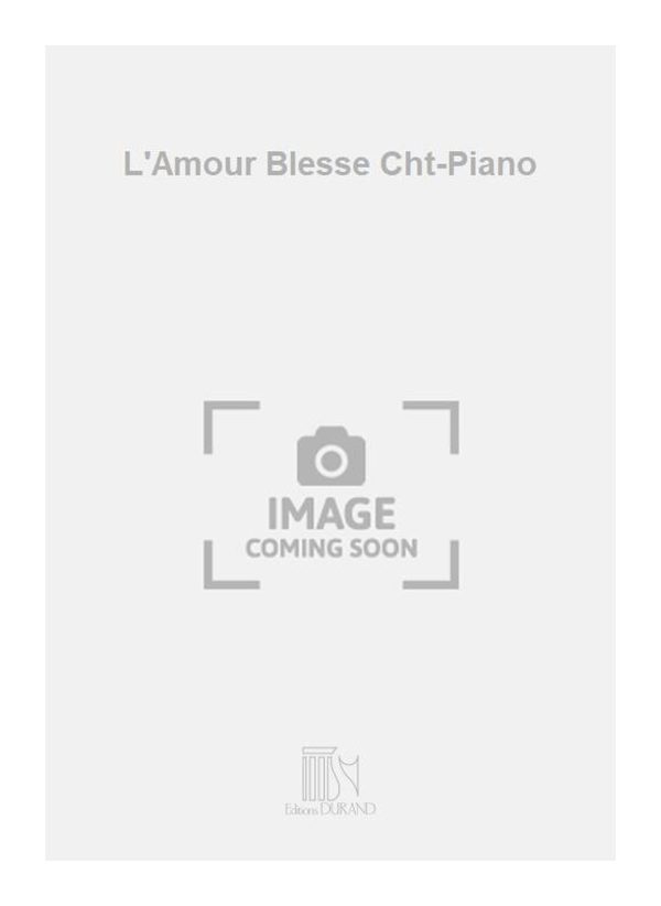 L'Amour Blesse Cht-Piano